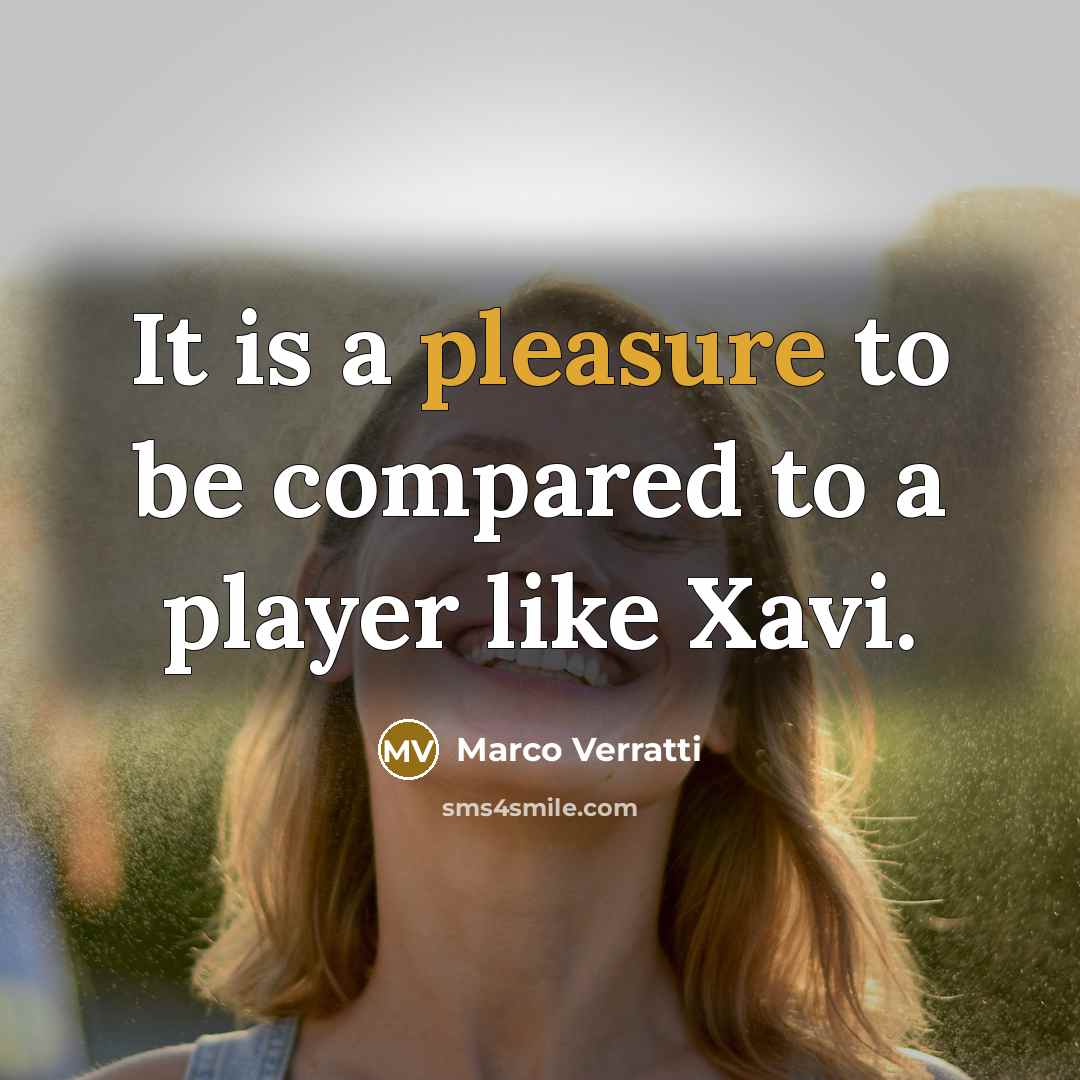 “It is a pleasure to be compared to a player…” quote by Marco Verratti