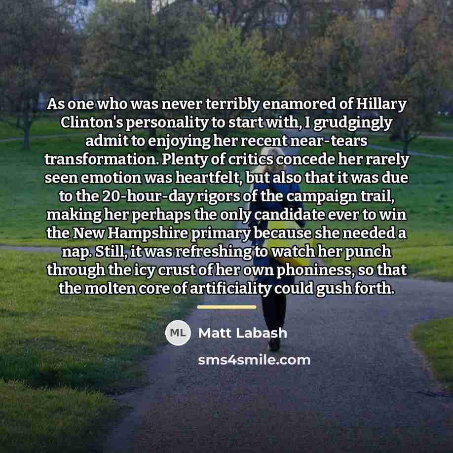 “As one who was never terribly enamored of Hillary Clinton's…” quote by Matt Labash