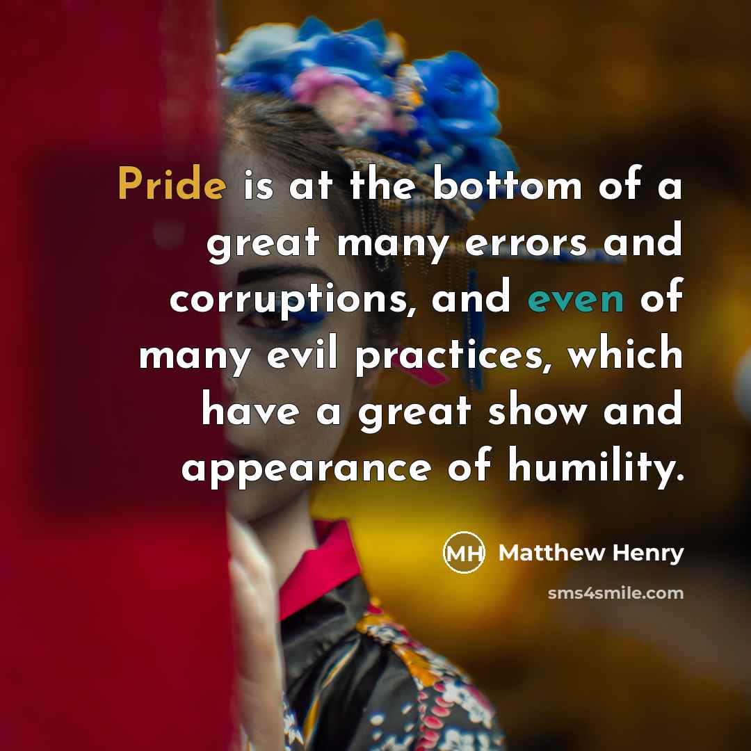 “Pride is at the bottom of a great many errors…” quote by Matthew Henry