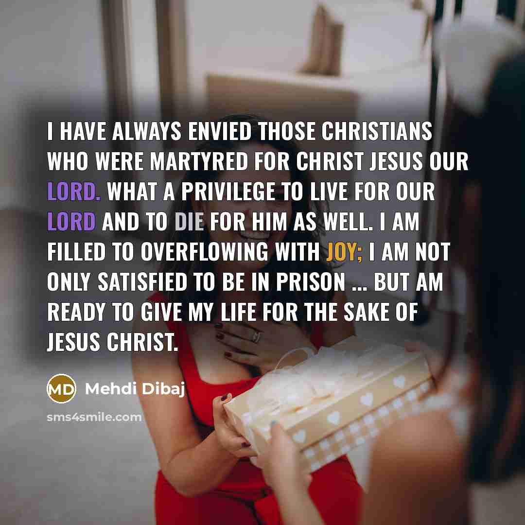 “I have always envied those Christians who were martyred for…” quote by Mehdi Dibaj