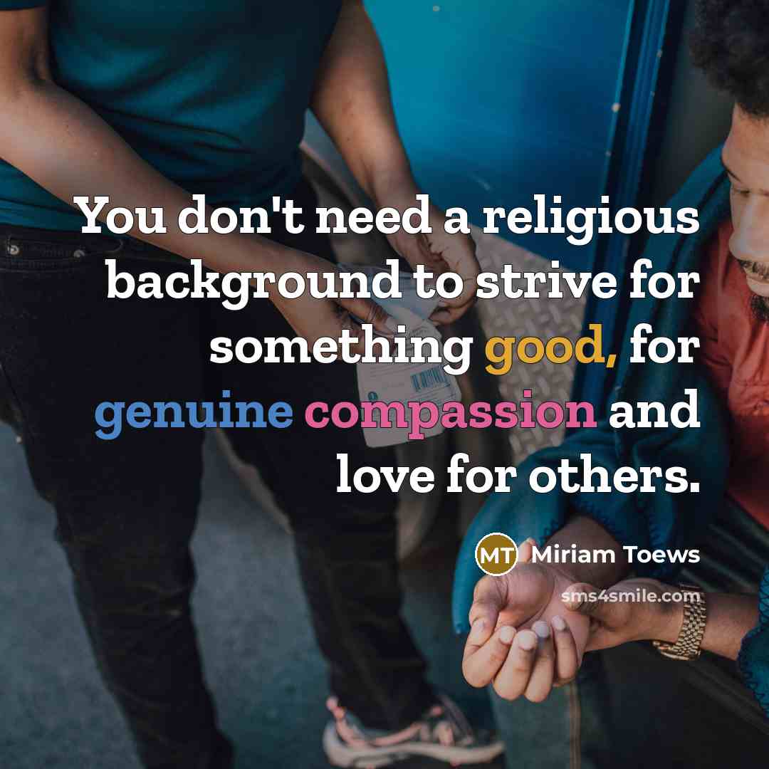 “You don't need a religious background to strive for something…” quote by Miriam Toews