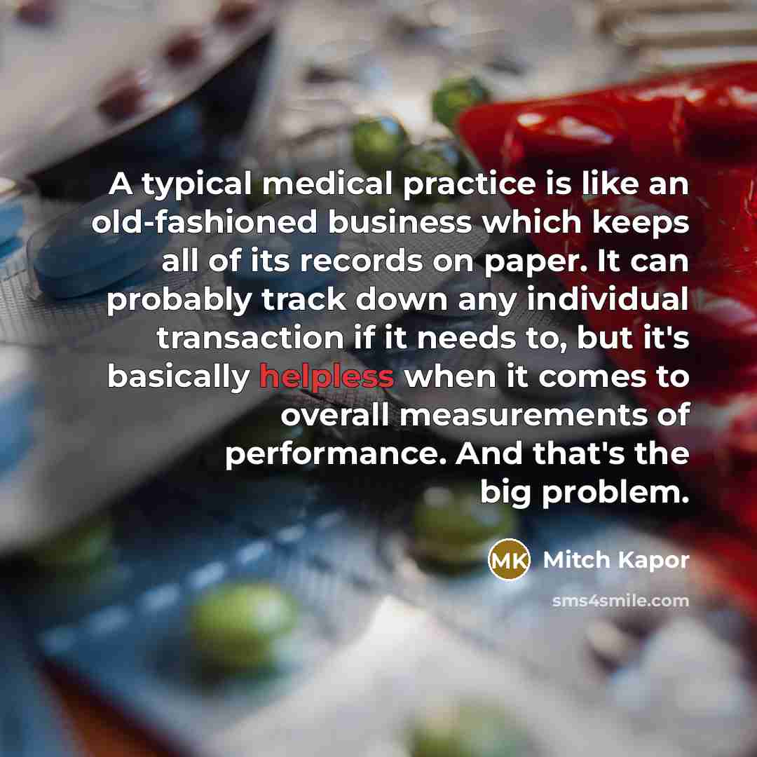 “A typical medical practice is like an old-fashioned business which…” quote by Mitch Kapor