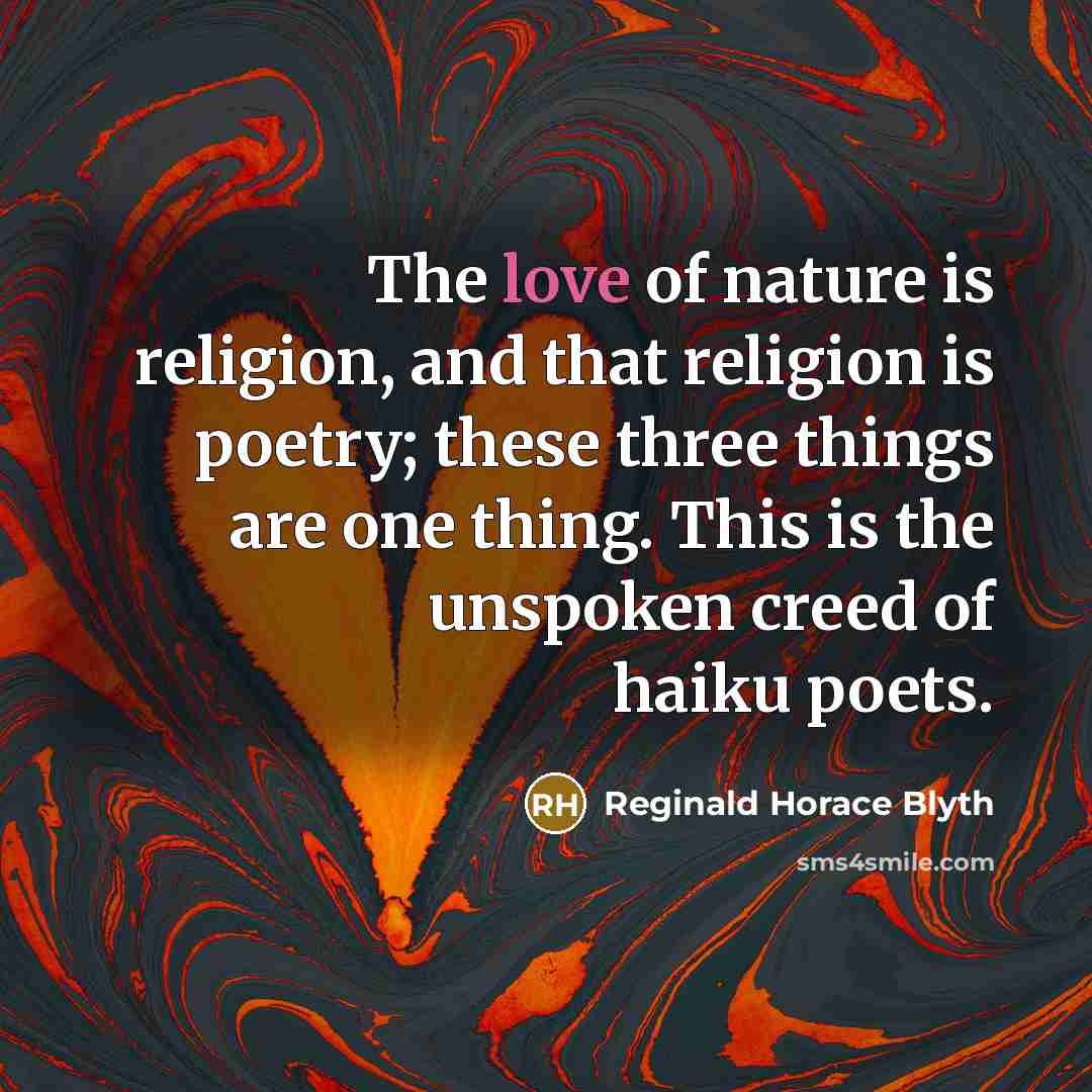“The love of nature is religion, and that religion is…” quote by Reginald Horace Blyth