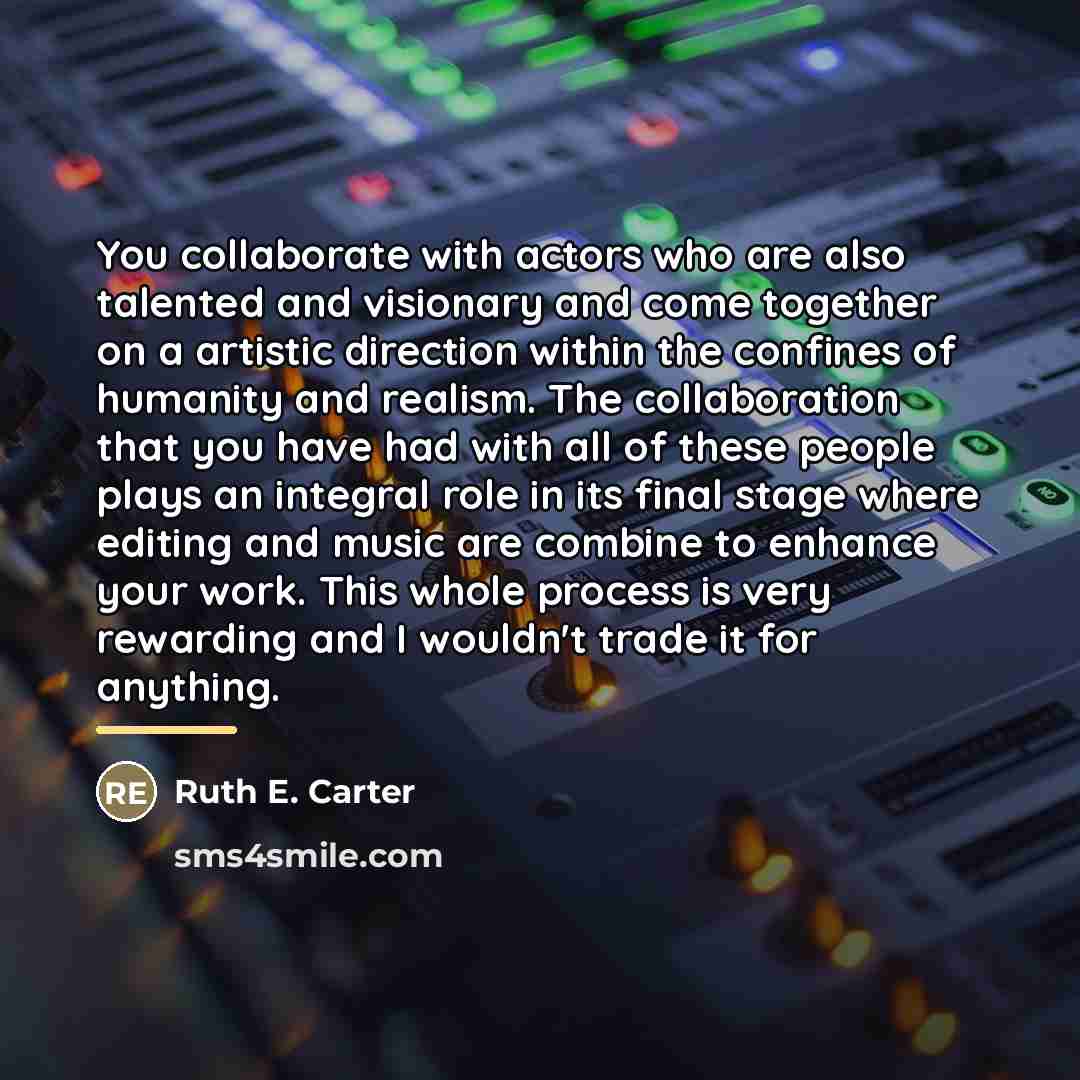 “You collaborate with actors who are also talented and visionary…” quote by Ruth E. Carter