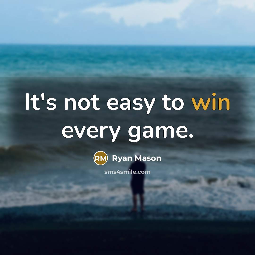 “It's not easy to win every game.…” quote by Ryan Mason