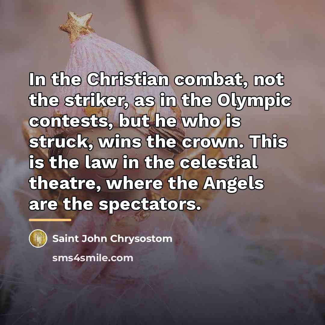 “In the Christian combat, not the striker, as in the…” quote by Saint John Chrysostom