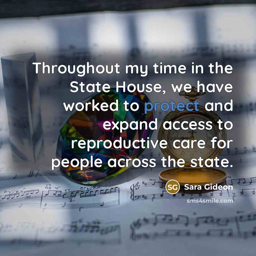 “Throughout my time in the State House, we have worked…” quote by Sara Gideon