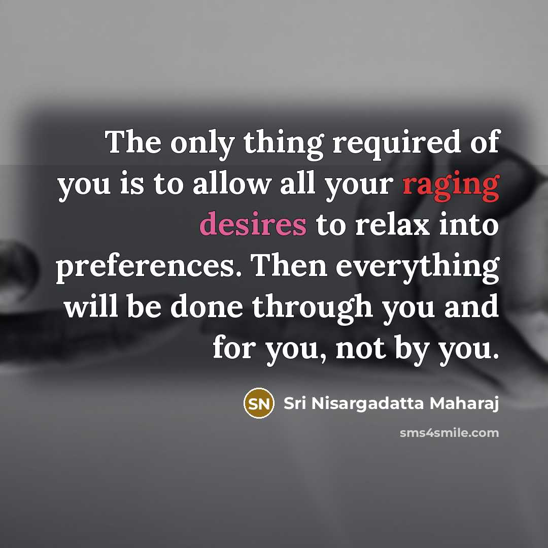“The only thing required of you is to allow all…” quote by Sri Nisargadatta Maharaj