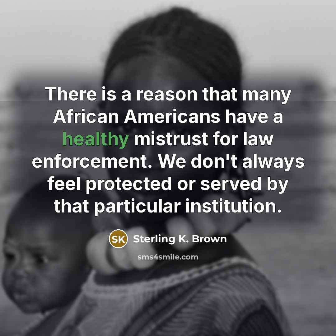 “There is a reason that many African Americans have a…” quote by Sterling K. Brown