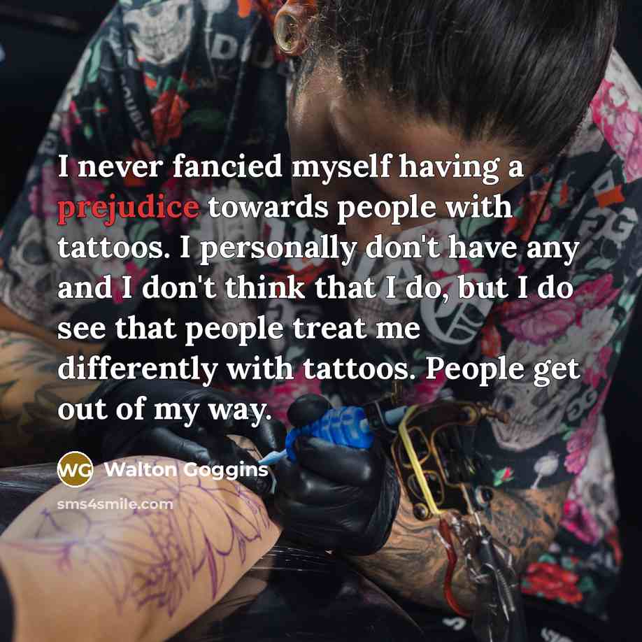 “I never fancied myself having a prejudice towards people with…” quote by Walton Goggins