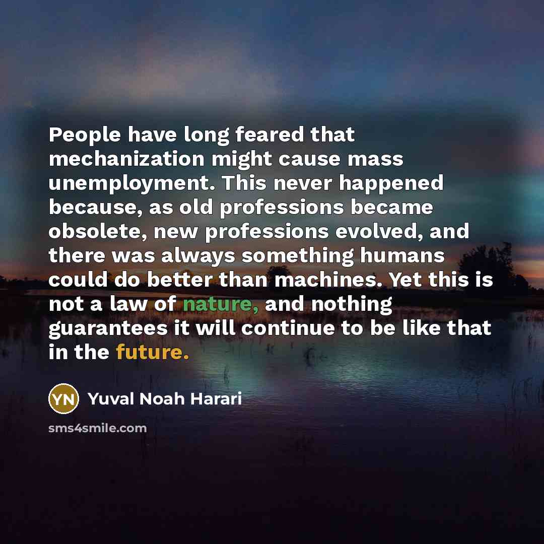 “People have long feared that mechanization might cause mass unemployment.…” quote by Yuval Noah Harari