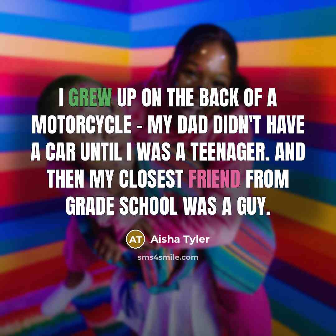 “I grew up on the back of a motorcycle -…” quote by Aisha Tyler