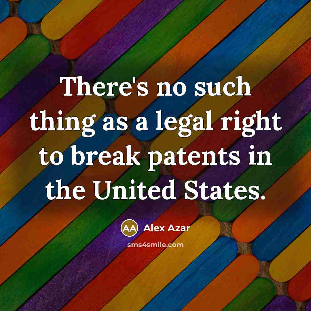 “There's no such thing as a legal right to break…” quote by Alex Azar