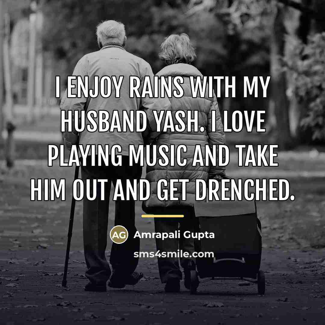 “I enjoy rains with my husband Yash. I love playing…” quote by Amrapali Gupta