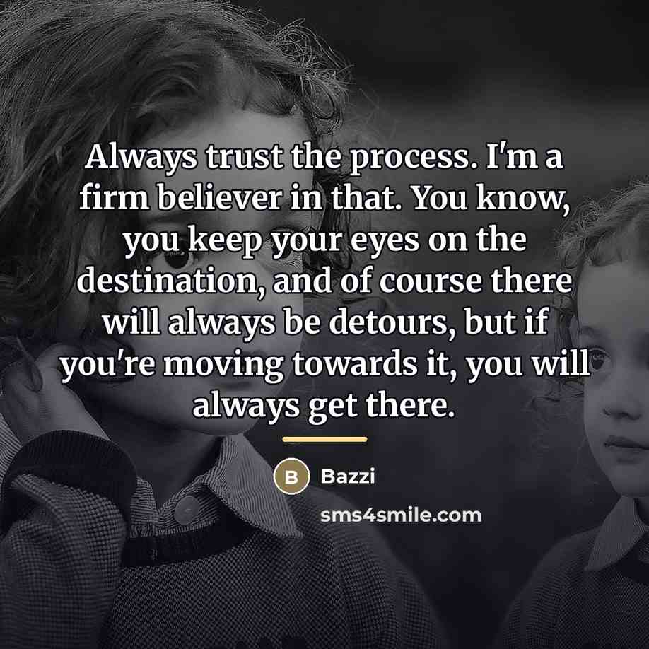 “Always trust the process. I'm a firm believer in that.…” quote by Bazzi