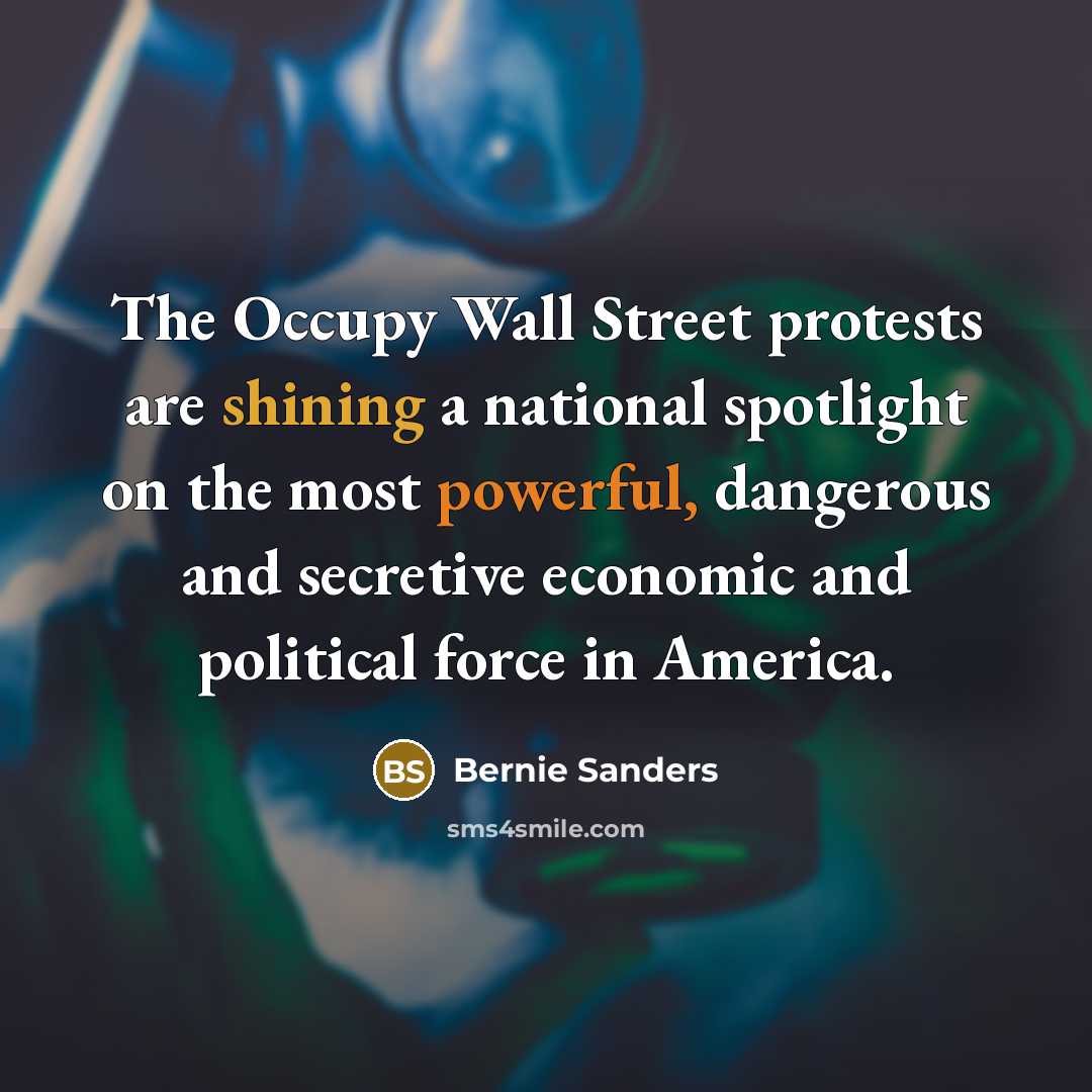 “The Occupy Wall Street protests are shining a national spotlight…” quote by Bernie Sanders