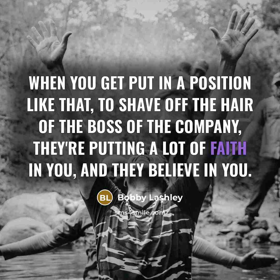 “When you get put in a position like that, to…” quote by Bobby Lashley