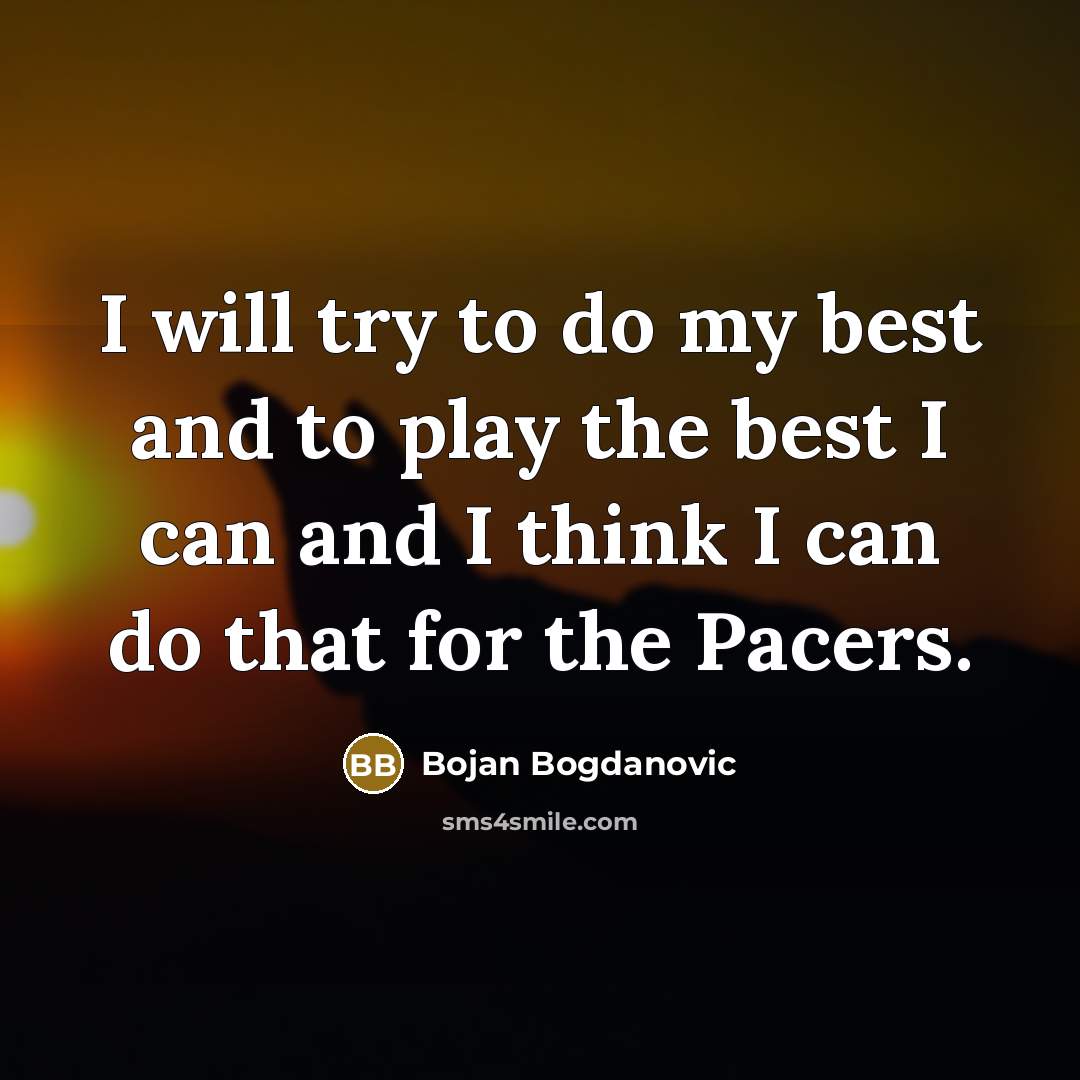 “I will try to do my best and to play…” quote by Bojan Bogdanovic