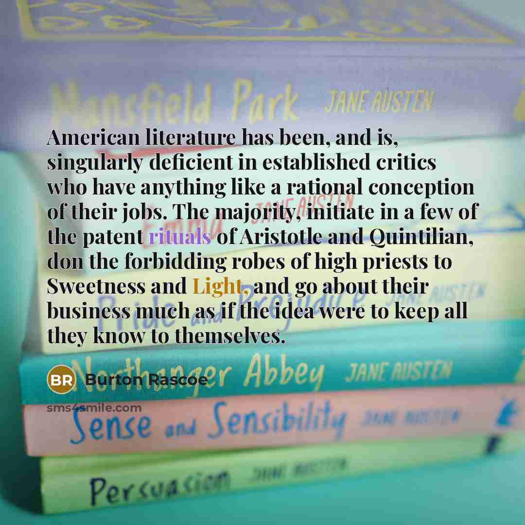 “American literature has been, and is, singularly deficient in established…” quote by Burton Rascoe
