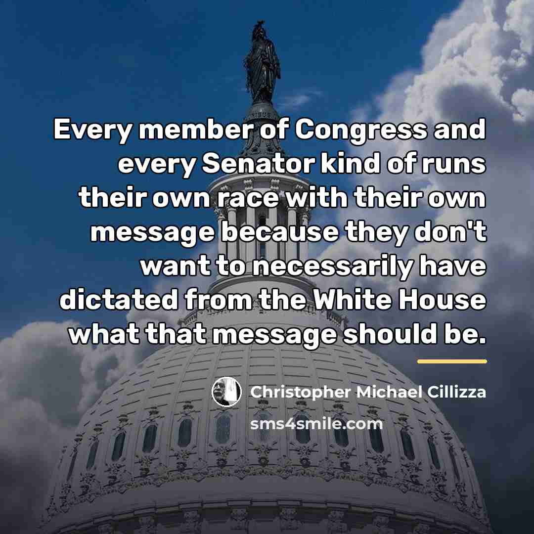 “Every member of Congress and every Senator kind of runs…” quote by Christopher Michael Cillizza