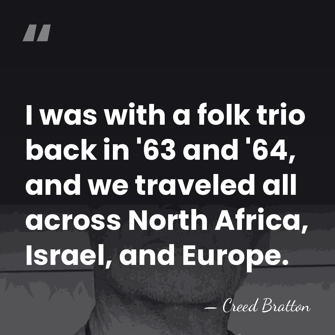 I was with a folk trio back in '63 and '64, and&hellip; - Creed Bratton