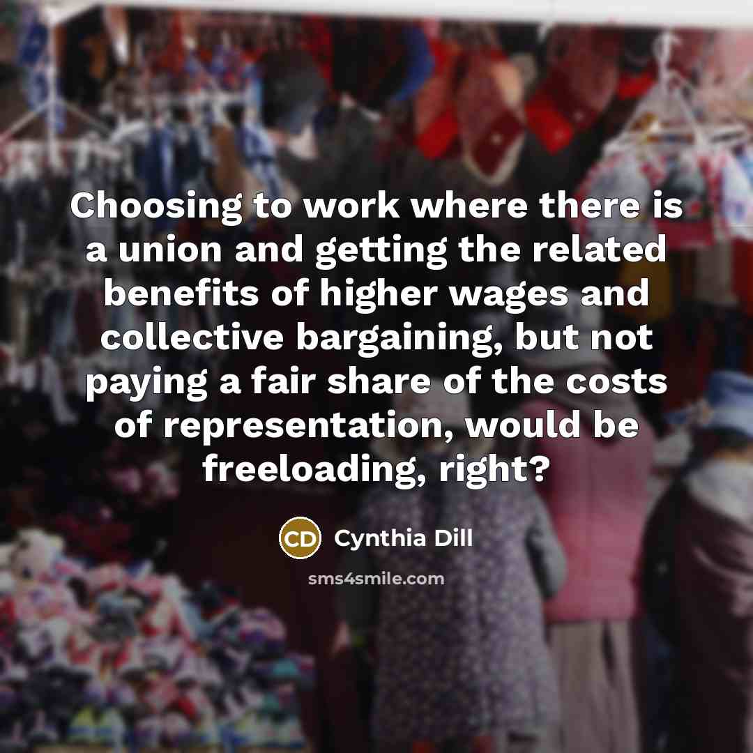 “Choosing to work where there is a union and getting…” quote by Cynthia Dill
