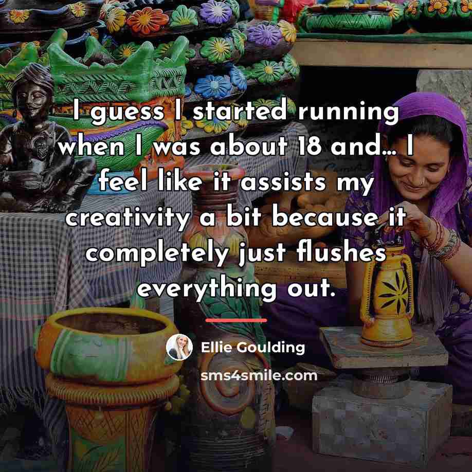 “I guess I started running when I was about 18…” quote by Ellie Goulding