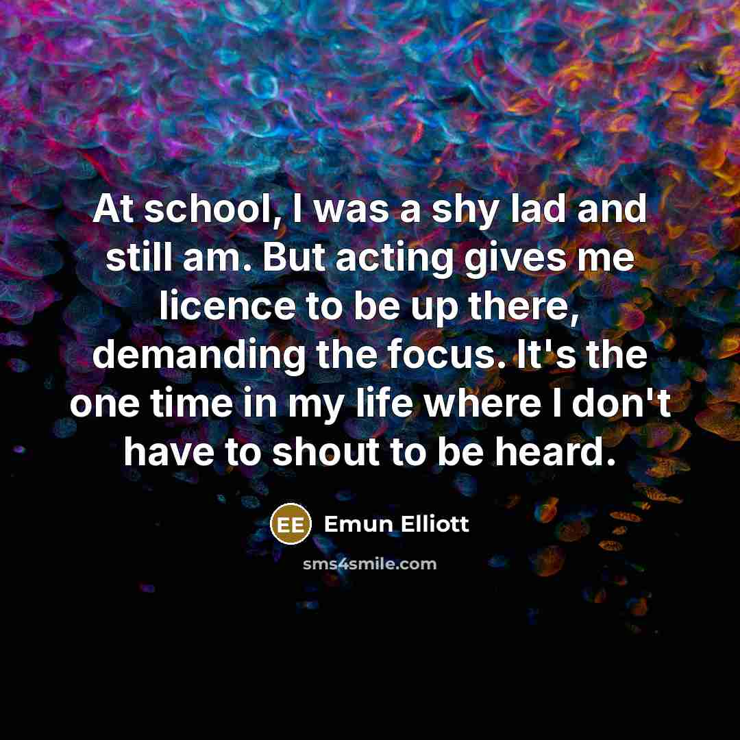 “At school, I was a shy lad and still am.…” quote by Emun Elliott