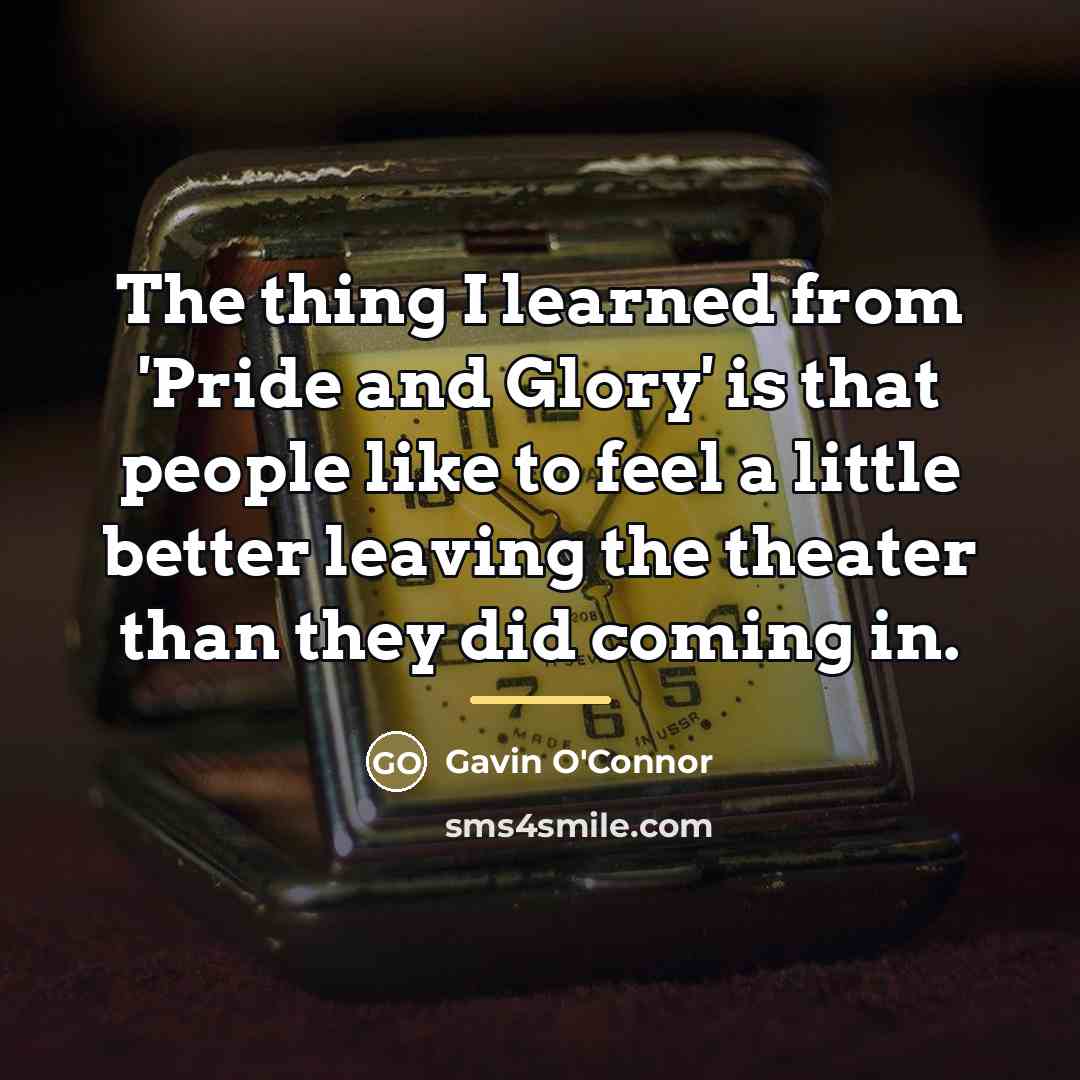 “The thing I learned from 'Pride and Glory' is that…” quote by Gavin O'Connor