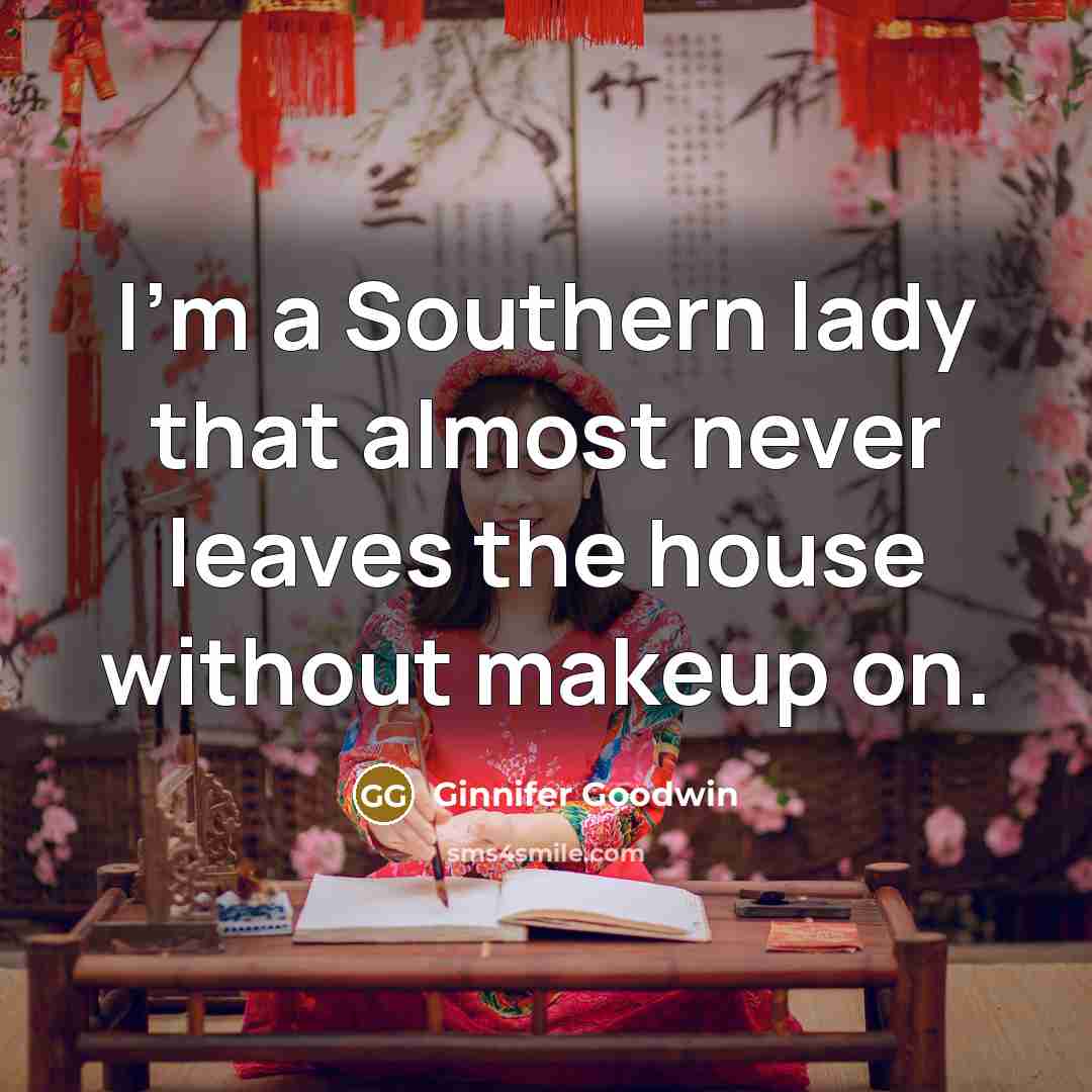 “I'm a Southern lady that almost never leaves the house…” quote by Ginnifer Goodwin