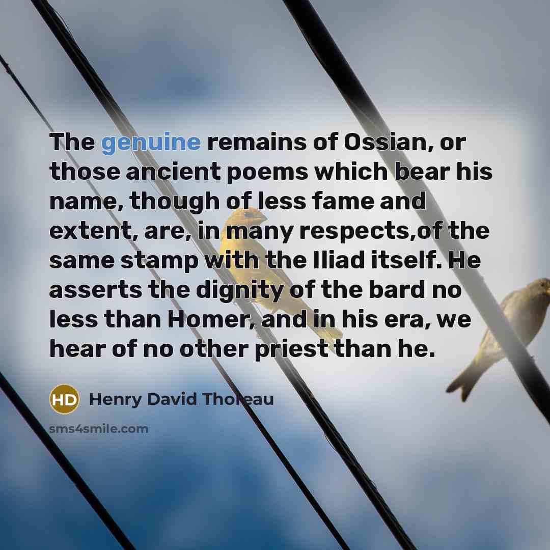“The genuine remains of Ossian, or those ancient poems which…” quote by Henry David Thoreau