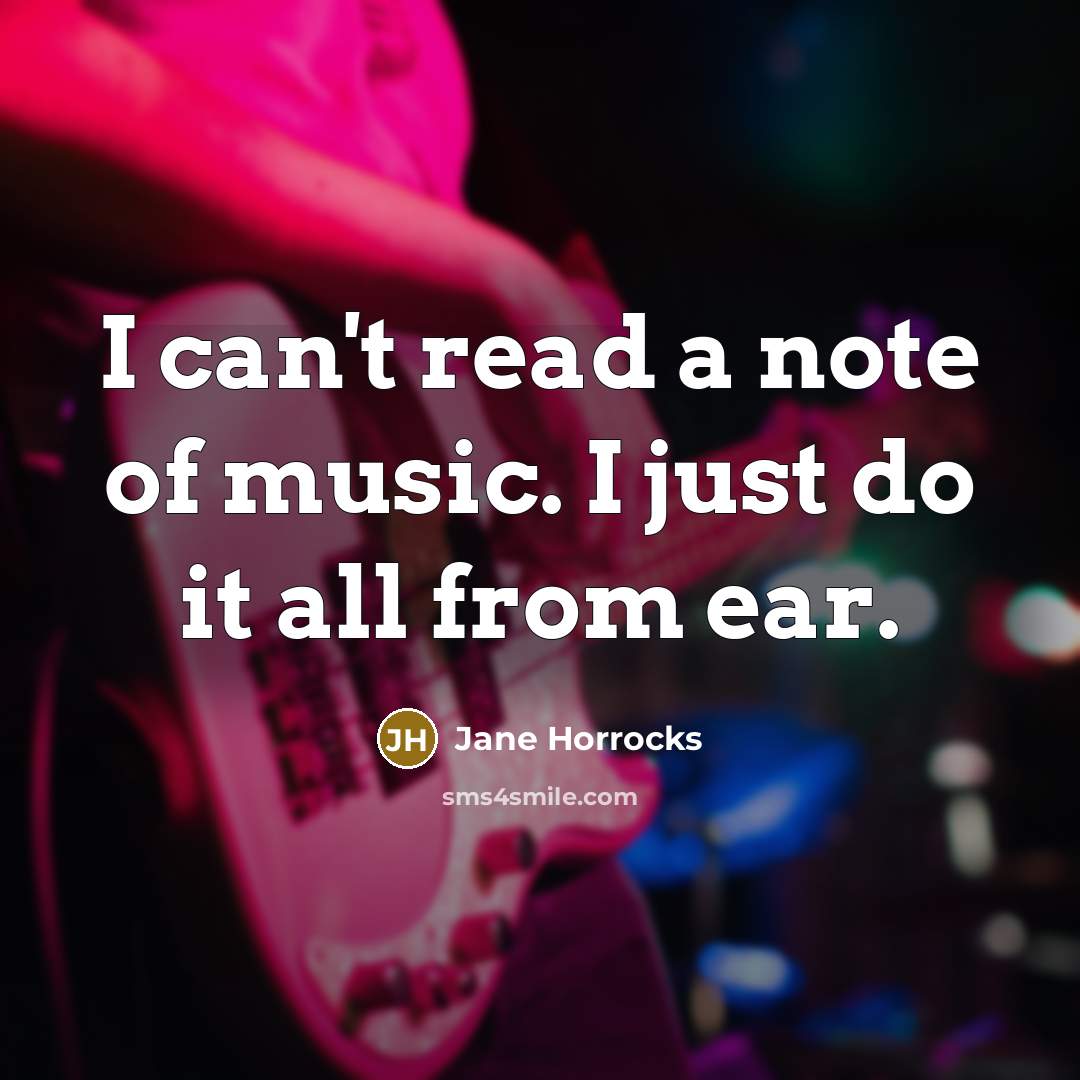 “I can't read a note of music. I just do…” quote by Jane Horrocks