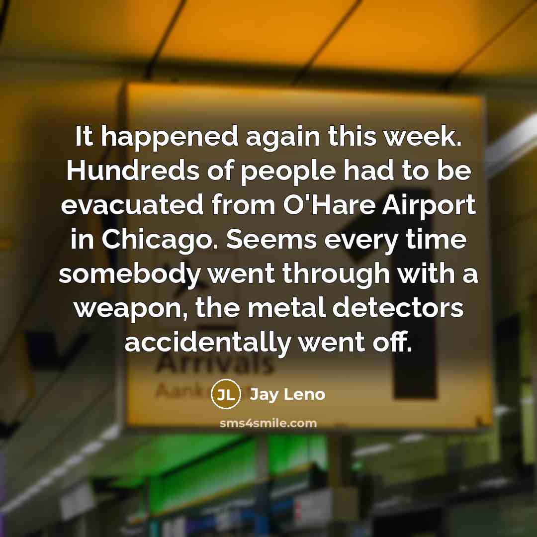 “It happened again this week. Hundreds of people had to…” quote by Jay Leno