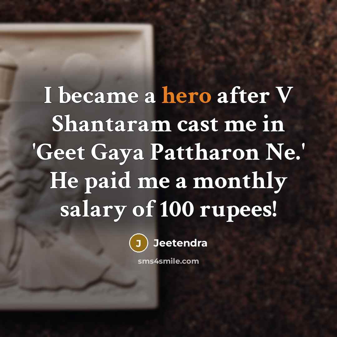 “I became a hero after V Shantaram cast me in…” quote by Jeetendra