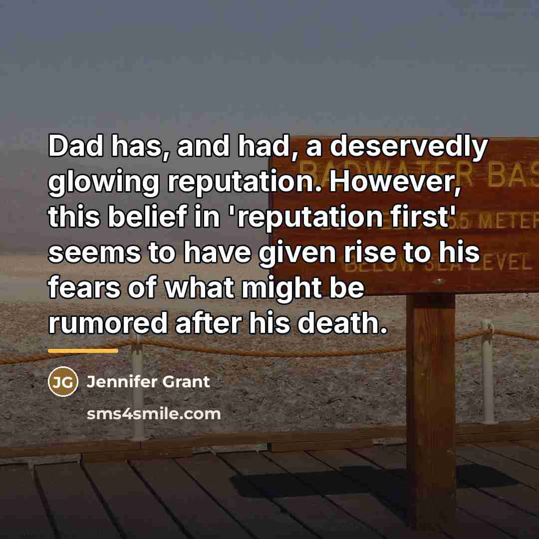 “Dad has, and had, a deservedly glowing reputation. However, this…” quote by Jennifer Grant