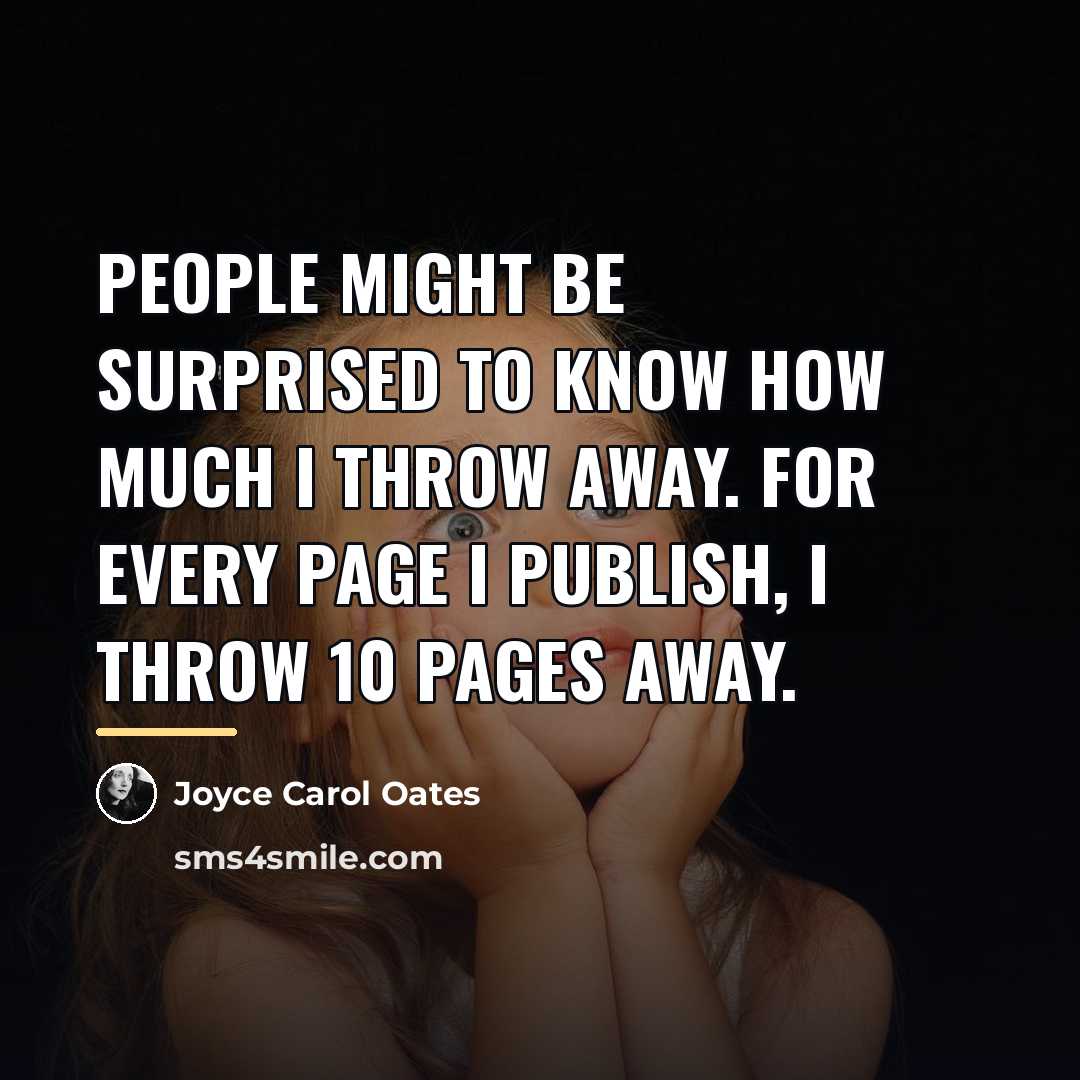 “People might be surprised to know how much I throw…” quote by Joyce Carol Oates