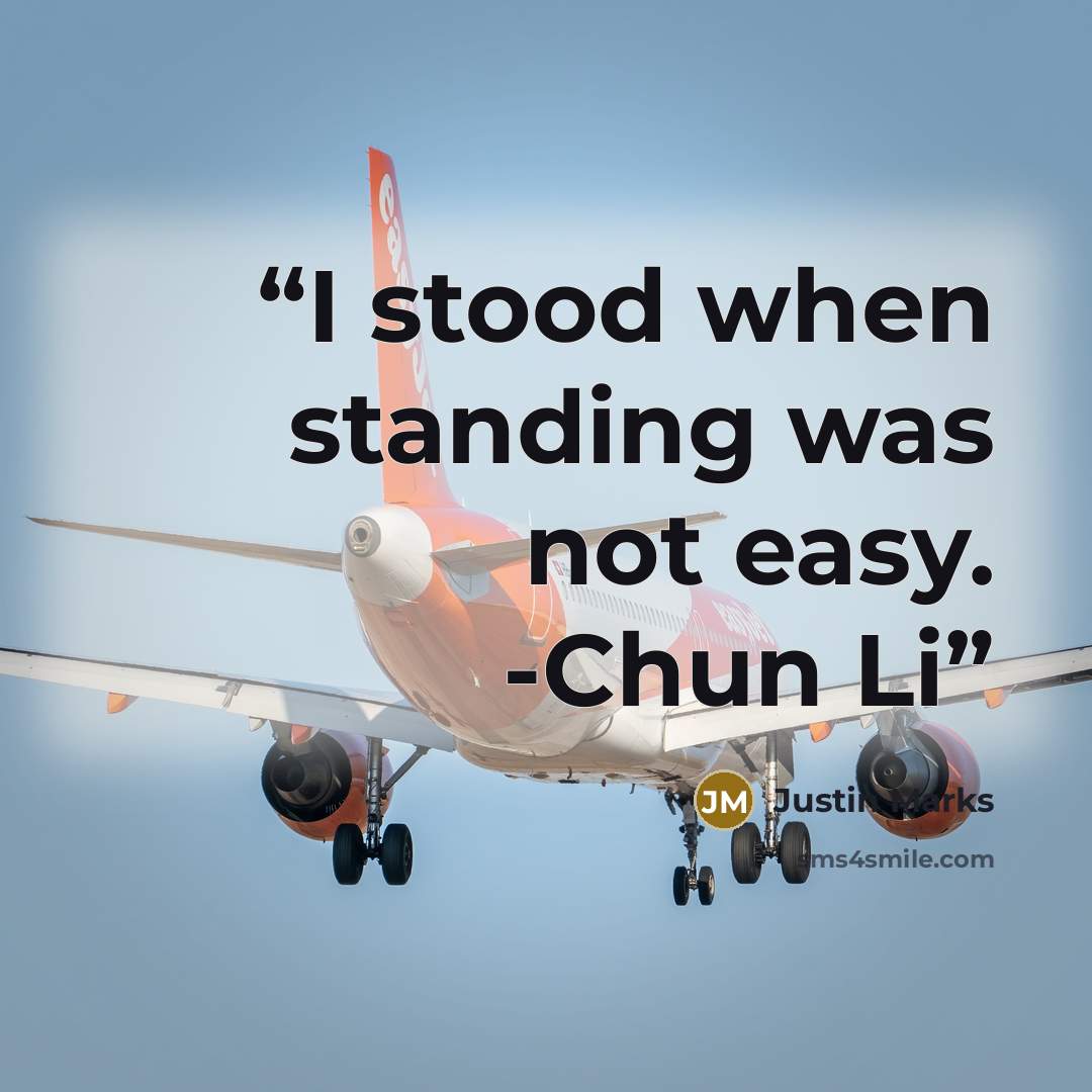 “I stood when standing was not easy. -Chun Li” quote by Justin Marks