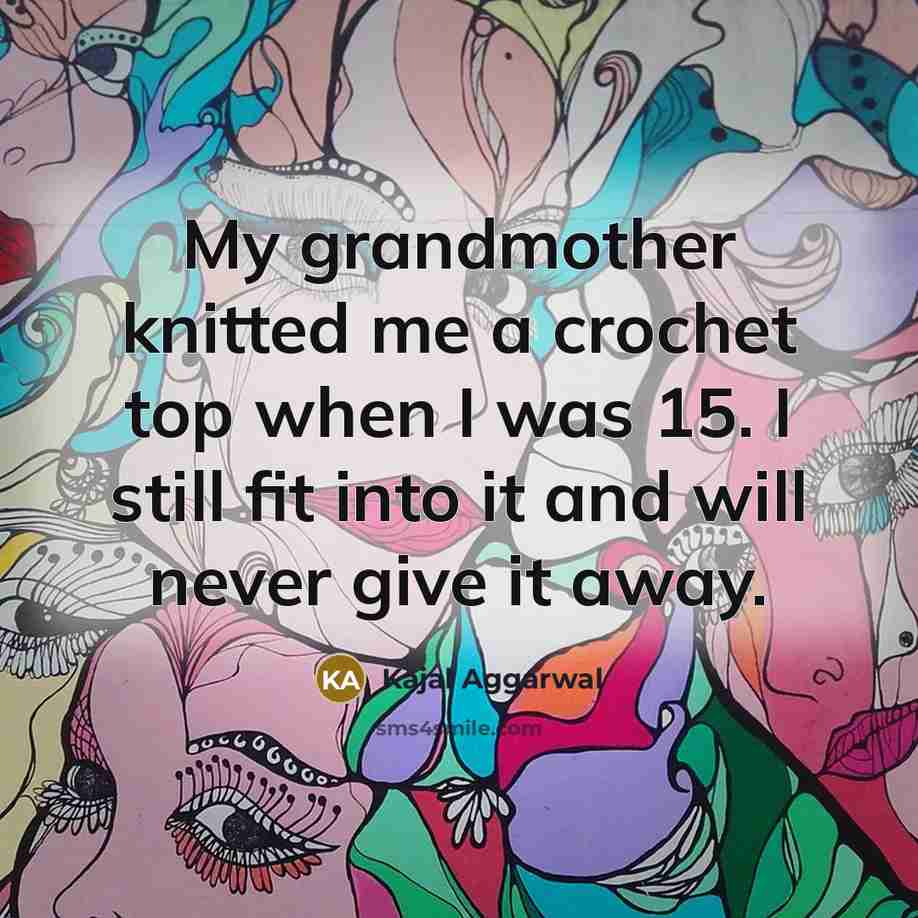 “My grandmother knitted me a crochet top when I was…” quote by Kajal Aggarwal
