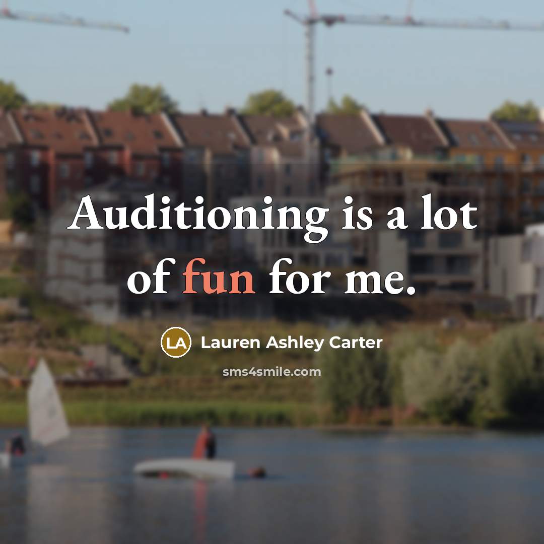 “Auditioning is a lot of fun for me.…” quote by Lauren Ashley Carter