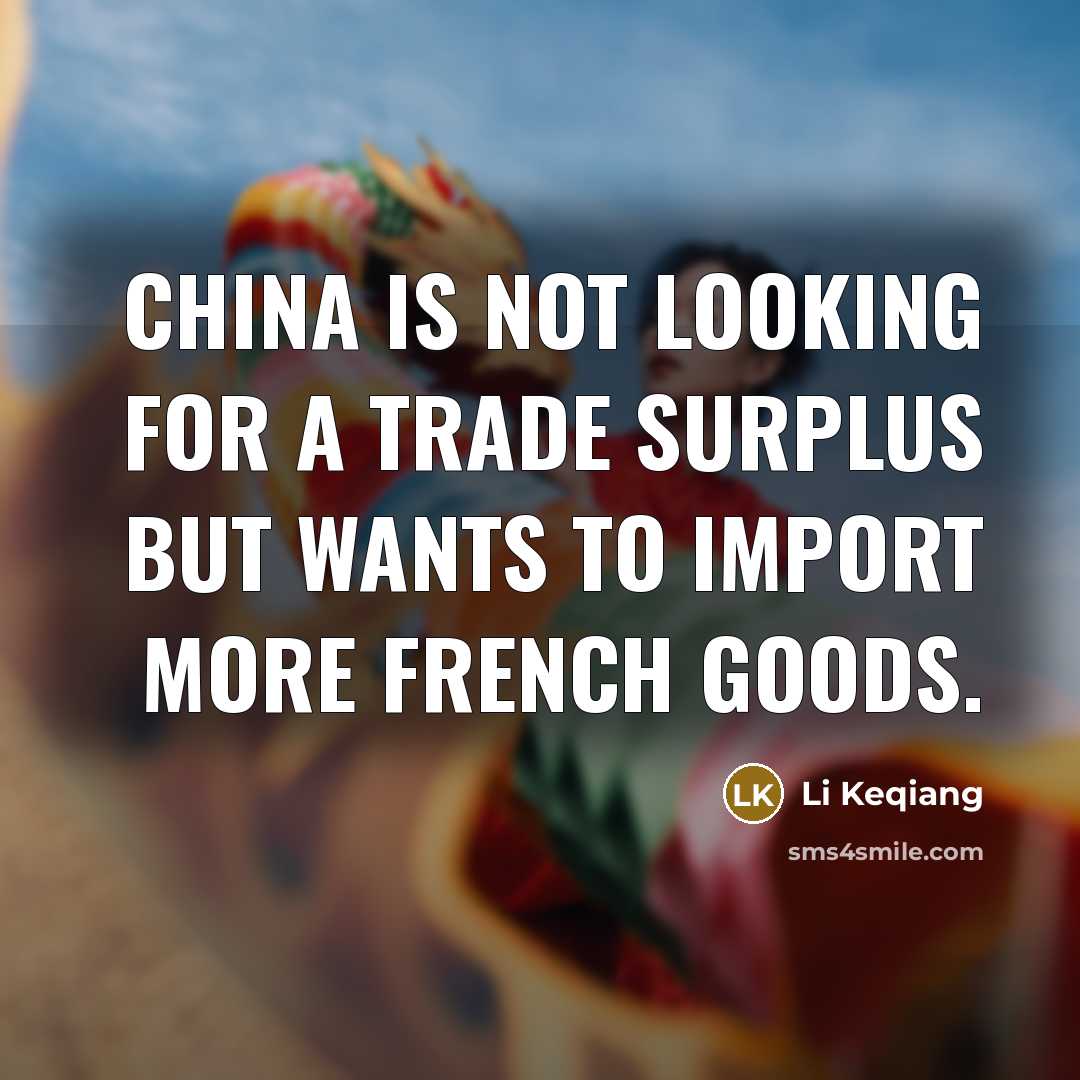 “China is not looking for a trade surplus but wants…” quote by Li Keqiang