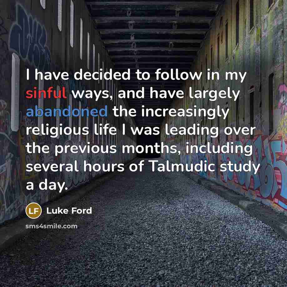 “I have decided to follow in my sinful ways, and…” quote by Luke Ford