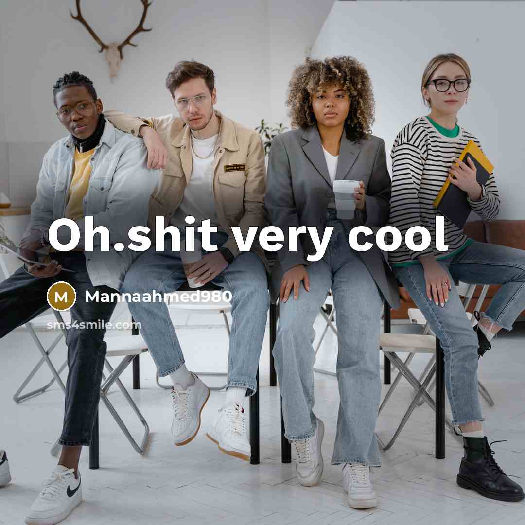 “Oh.shit very cool” quote by Mannaahmed980