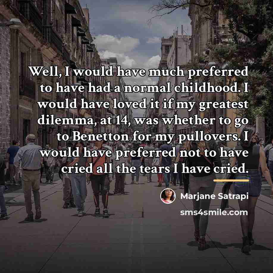 “Well, I would have much preferred to have had a…” quote by Marjane Satrapi