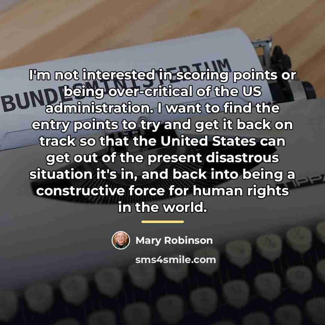 “I'm not interested in scoring points or being over-critical of…” quote by Mary Robinson