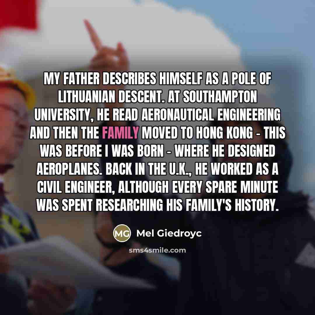 “My father describes himself as a Pole of Lithuanian descent.…” quote by Mel Giedroyc