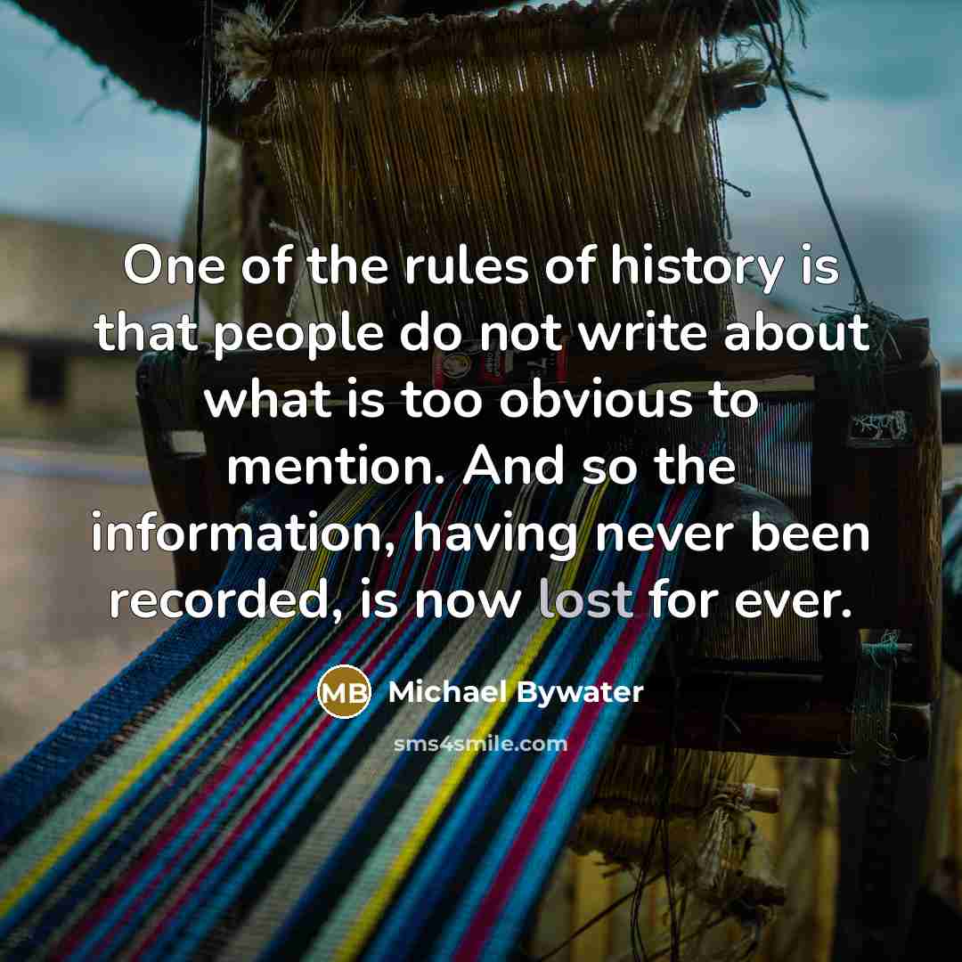 “One of the rules of history is that people do…” quote by Michael Bywater