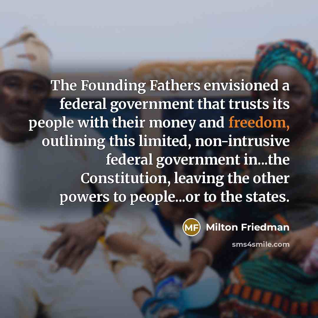 “The Founding Fathers envisioned a federal government that trusts its…” quote by Milton Friedman