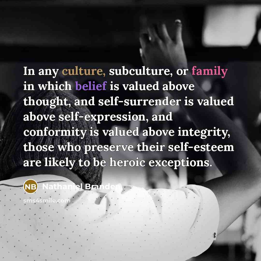 “In any culture, subculture, or family in which belief is…” quote by Nathaniel Branden