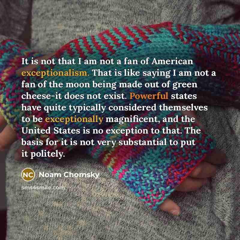 “It is not that I am not a fan of…” quote by Noam Chomsky