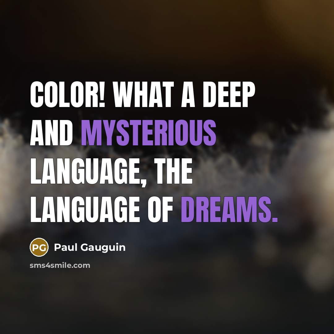 “Color! What a deep and mysterious language, the language of…” quote by Paul Gauguin
